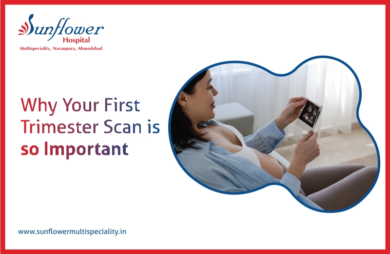 Why Your First Trimester Scan is So Important