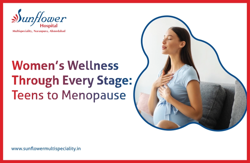 Women’s Wellness Through Every Stage: Teens to Menopause