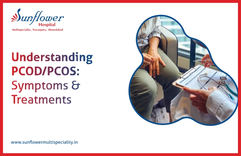 Understanding PCOD/PCOS: Symptoms & Treatments