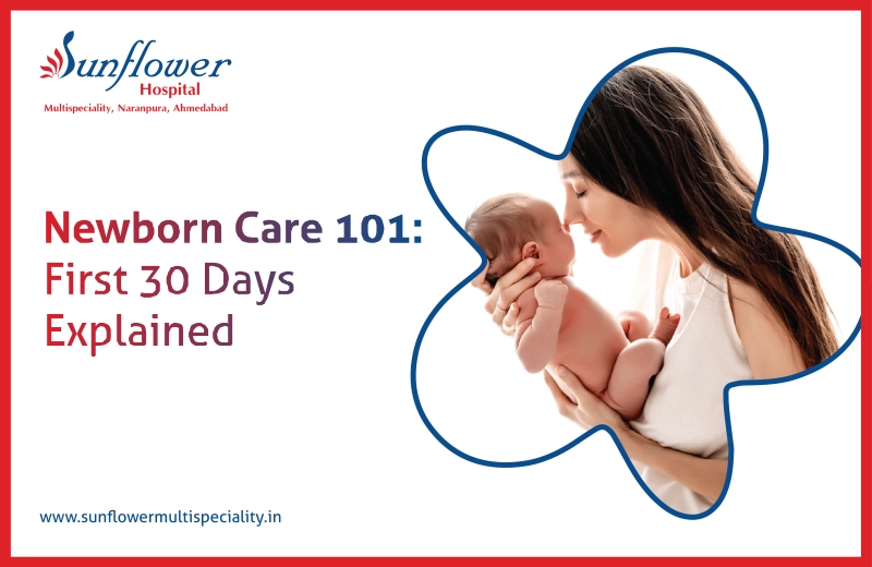 Newborn Care 101: First 30 Days Explained