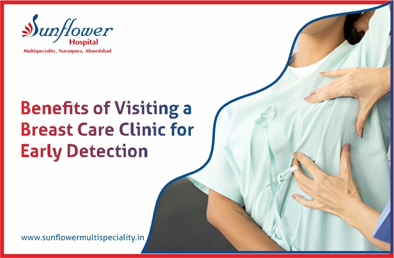 Benefits of Visiting a Breast Care Clinic for Early Detection