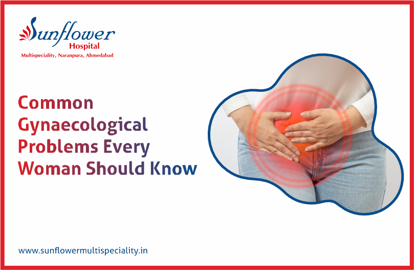 Common Gynaecological Problems Every Woman Should Know